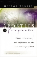 Cover art for The Restoration Of The Apostles & Prophets And How It Will Revolutionize Ministry In The 21st Century