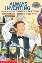 Cover art for Always Inventing: The Truestory Of Thomas Alva Edison (Hello Reader (Level 3))