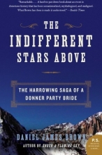 Cover art for The Indifferent Stars Above: The Harrowing Saga of the Donner Party