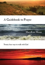 Cover art for A Guidebook to Prayer: 24 Ways to Walk with God