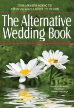 Cover art for The Alternative Wedding Book: Create a Beautiful Wedding That Reflects Your Values and Doesn't Cost the Earth (Weddings)