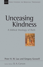 Cover art for Unceasing Kindness: A Biblical Theology of Ruth (New Studies in Biblical Theology)