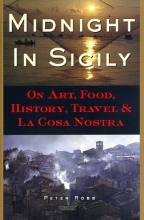 Cover art for Midnight in Sicily: On Art, Food, History, Travel, and La Cosa Nostra