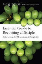 Cover art for Essential Guide to Becoming a Disciple: Eight Sessions for Mentoring and Discipleship (Essentials Set)