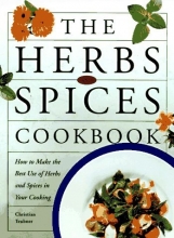 Cover art for The Herbs and Spices Cookbook: How to Make the Best of Herbs and Spices in Your Cooking