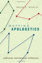 Cover art for Mapping Apologetics: Comparing Contemporary Approaches