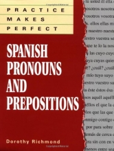 Cover art for Practice Makes Perfect: Spanish Pronouns And Prepositions