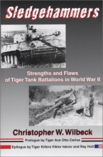 Cover art for Sledgehammers: Strengths and Flaws of Tiger Tank Battalions in World War II