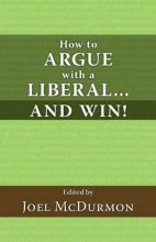Cover art for How to Argue with a Liberal and Win!
