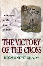 Cover art for The Victory of the Cross: A history of the Early Church in Rome