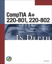 Cover art for CompTIA A+ 220-801, 220-802 In Depth
