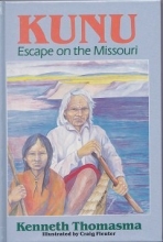 Cover art for Kunu: Escape on the Missouri (Amazing Indian Children)