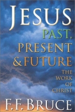 Cover art for Jesus Past, Present & Future: The Work of Christ