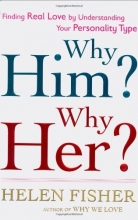 Cover art for Why Him? Why Her?: Finding Real Love By Understanding Your Personality Type