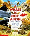 Cover art for A Whale Is Not a Fish: And Other Animal Mix-Ups