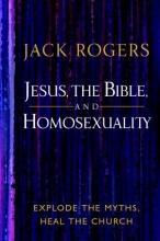 Cover art for Jesus, the Bible, and Homosexuality: Explode the Myths, Heal the Church