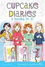 Cover art for Cupcake Diaries 3 Books in 1! #2: Alexis and the Perfect Recipe; Katie, Batter Up!; Mia's Baker's Dozen