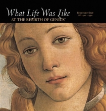 Cover art for What Life Was Like at the Rebirth of Genius: Renaissance Italy, Ad 1400-1550