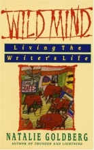 Cover art for Wild Mind: Living the Writer's Life