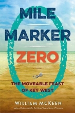 Cover art for Mile Marker Zero: The Moveable Feast of Key West
