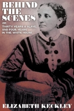 Cover art for Behind the Scenes, or, Thirty Years a Slave, And Four Years in the White House