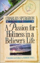 Cover art for A Passion for Holiness in a Believer's Life (Christian Living/Classics) (Believer's Life Series)