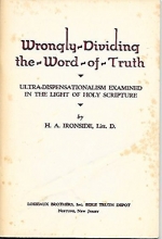 Cover art for Wrongly Dividing the Word of Truth: Ultra-Dispensationalism Examined in the Light of Holy Scripture
