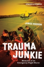 Cover art for Trauma Junkie: Memoirs of an Emergency Flight Nurse
