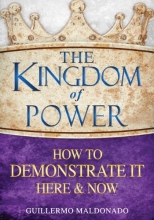 Cover art for The Kingdom Of Power: How To Demonstrate It Here And Now