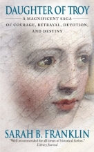 Cover art for Daughter of Troy: A Magnificent Saga of Courage, Betrayal, Devotion, and Destiny