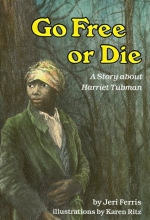 Cover art for Go Free or Die: A Story About Harriet Tubman (Carolrhoda Creative Minds Book)