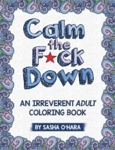 Cover art for Calm the F*ck Down: An Irreverent Adult Coloring Book