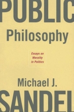 Cover art for Public Philosophy: Essays on Morality in Politics