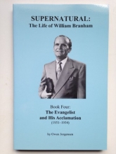 Cover art for Supernatural - the Life of William Branham : Book 4 - the Evangelist and His Acclamation (1951-1954)