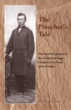 Cover art for The Preacher's Tale: The Civil War Journal of Rev. Francis Springer, Chaplain, U.S. Army of the Frontier (The Civil War in the West)