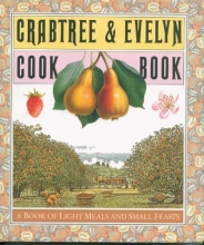 Cover art for Crabtree & Evelyn Cookbook: A Book of Light Meals and Small Feasts