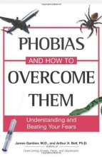 Cover art for Phobias And How To Overcome Them: Understanding And Beating Your Fears