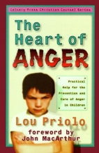 Cover art for The Heart of Anger: Practical Help for Prevention and Cure of Anger in Children