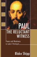 Cover art for Paul the Reluctant Witness: Power and Weakness in Luke's Portrayal