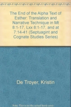 Cover art for The End of the Alpha Text of Esther: Translation and Narrative Technique in Mt 8:1-17, Lxx 8:1-17, and at 7:14-41  (Septuagint and Cognate Studies Series)