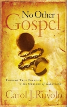 Cover art for No Other Gospel: Finding True Freedom in the Message of Galatians