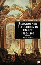 Cover art for Religion and Revolution in France, 1780-1804 (European Studies)