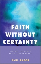 Cover art for Faith Without Certainty: Liberal Theology In The 21st Century