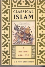 Cover art for Classical Islam: A History 600-1258