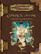 Cover art for Complete Divine: A Player's Guide to Divine Magic for all Classes (Dungeons & Dragons d20 3.5 Fantasy Roleplaying Supplement)