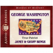 Cover art for George Washington: True Patriot (Audiobook) (Heroes of History)