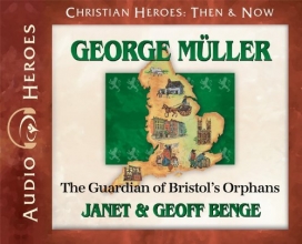 Cover art for George Muller: The Guardian of Bristol's Orphans (Audiobook) (Christian Heroes: Then & Now) (Christian Heroes Then and Now)