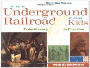Cover art for The Underground Railroad for Kids: From Slavery to Freedom with 21 Activities (For Kids series)
