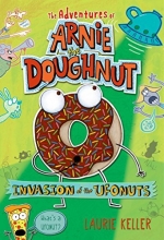 Cover art for Invasion of the Ufonuts: the Adventures of Arnie the Doughnut