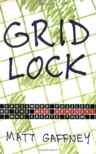 Cover art for Gridlock: Crossword Puzzles and the Mad Geniuses Who Create Them